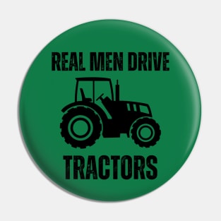 Real men drive tractors - Farmer Pin