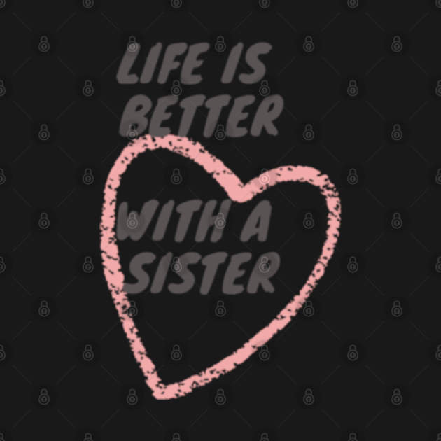 Life is better with a sister Sister Gifts Hoodie TeePublic