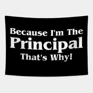 Because I'm The Principal That's Why Tapestry