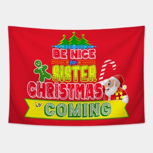 Be Nice to Sister Christmas Gift Idea Tapestry