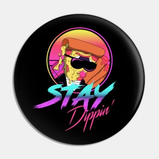 Stay Dippin Rad Pizza Pin