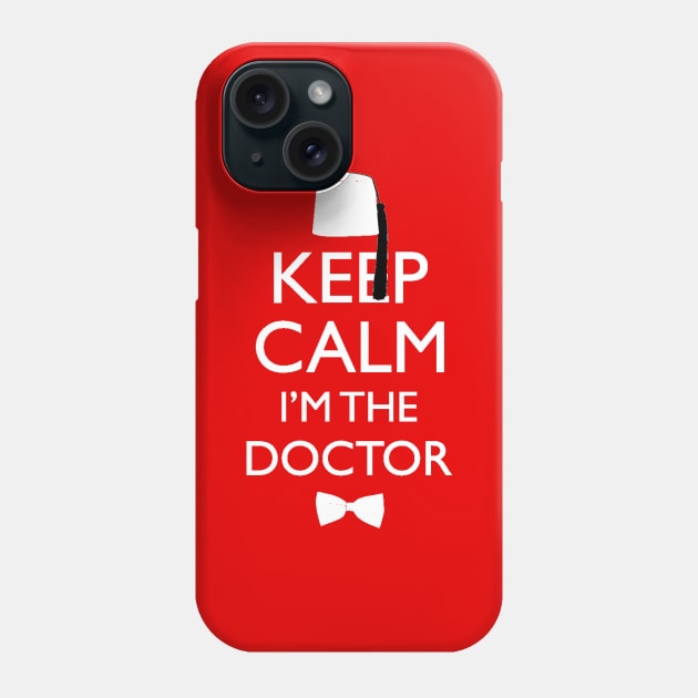 Keep Calm I'm The Doctor Phone Case by huckblade