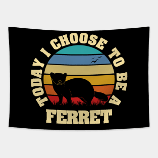 I like Ferret Funny vintage lover Today I choose Ferret Tapestry