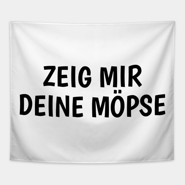 Zeig Mir Deine Mopse
