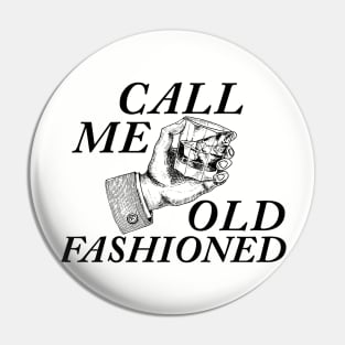 call me old fashioned Pin