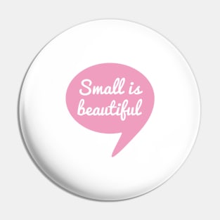 Small is beautiful text design in speech bubble for new baby Pin