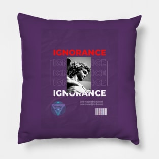 There is nothing but ignorance Pillow