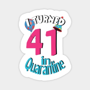 I turned 41 in quarantined Magnet