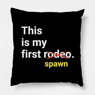 This Is My First Spawn Pillow