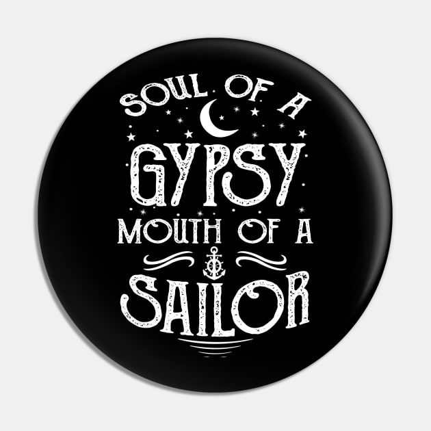 Soul Of A Gypsy Mouth Of A Sailor Pin by Frogx