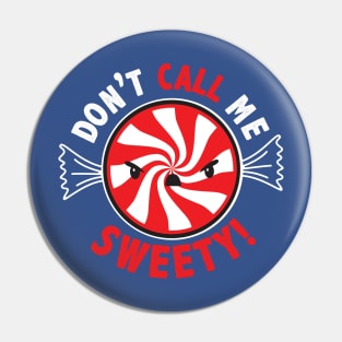 Don't Call Me Sweety Pin