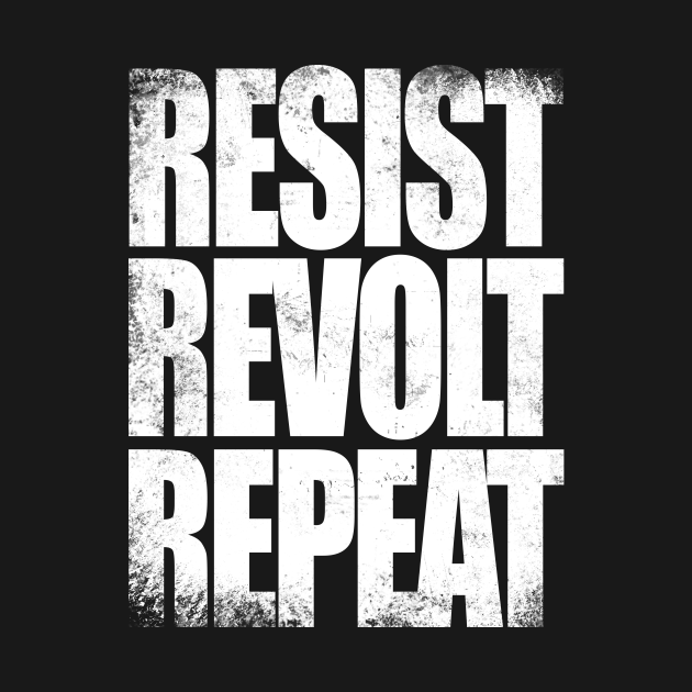 Disover Resist, Revolt, Repeat - Protest - T-Shirt