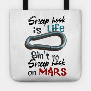 snap hook is life, ain't no snap hook on Mars Tote