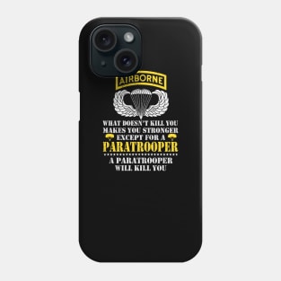 Airborne Paratrooper What Doesn't Kill You - Veterans Day Gift Phone Case