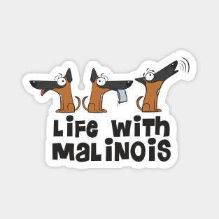 Life with malinois Magnet