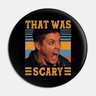 That Was Scary Supernatural Dean Winchester Pin