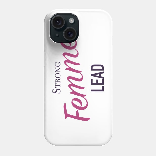 Strong Femme Lead Phone Case by Scud"