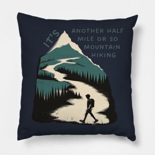 It's another half mile or so mountain hiking Pillow