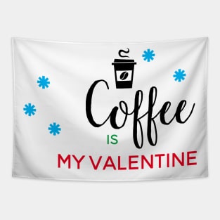 Coffee Is My Valentine Tapestry