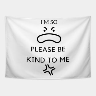 I'm so dumb please be kind to me T-Shirt Tapestry