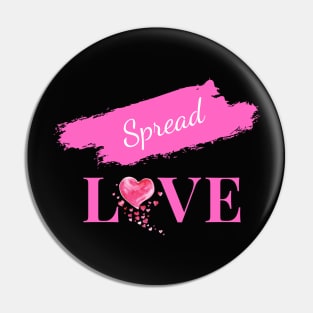 Spread Love - Uplifting and Encouraging Message Pin