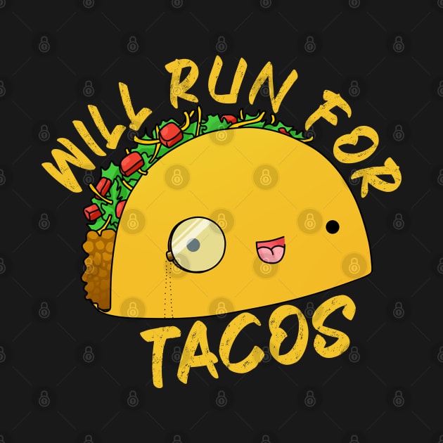 Will Run For Tacos by sarabuild