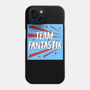 Team Fantastik Phone Case