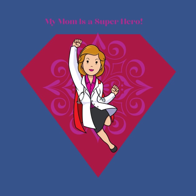 My Mom is a Super Hero! by Unique Online Mothers Day Gifts 2020