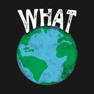 What On Earth Funny Visual Pun T-Shirt