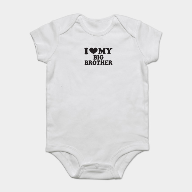 i love my big brother onesie