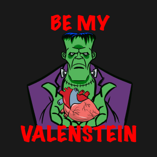 Be my Valenstein T-Shirt