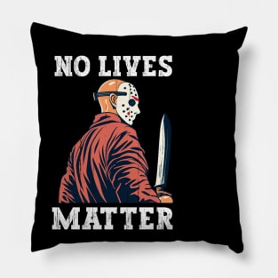 No lives matter Jason Vorhees Pillow