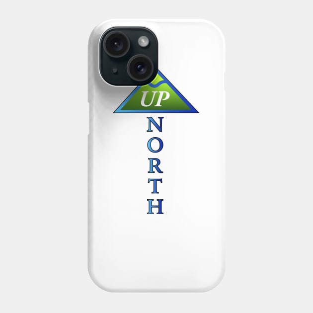 UP NORTH Phone Case by ACGraphics
