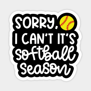 Sorry I Can't It's Softball Season Softball Player Mom Cute Funny Magnet