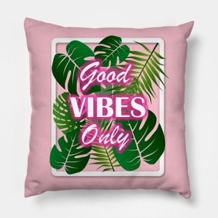 Good Vibes Only Pillow