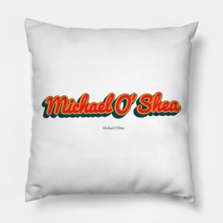 Michael O'Shea Pillow