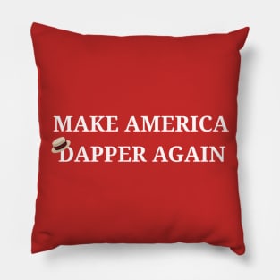 Make America Dapper Again Pillow