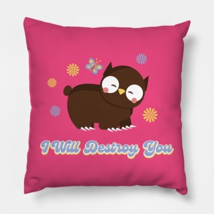 Cute Owl Bear (I Will Destroy You) Pillow