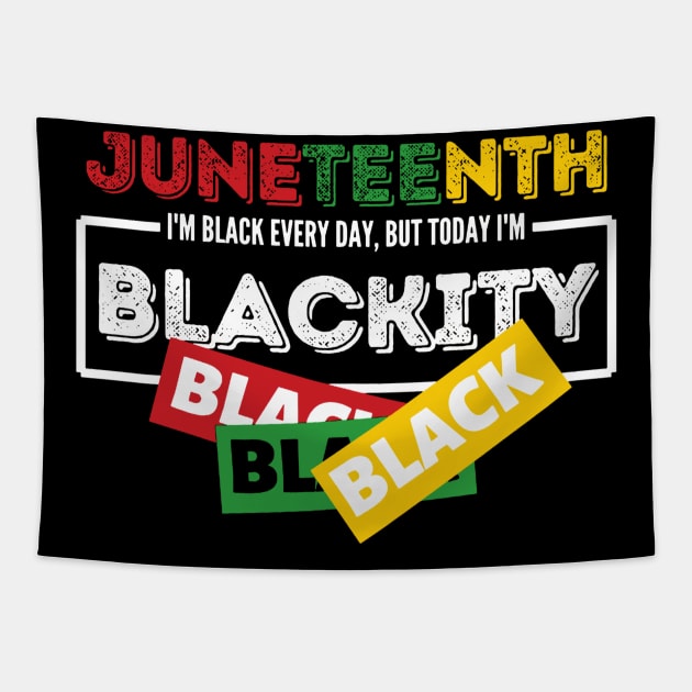 Juneteenth i'm black every day but today im blacki Tapestry by Tianna Bahringer