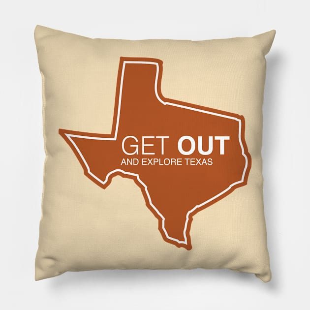 Get Out...and Explore Texas | Funny Tourism Hiking Pillow by SLAG_Creative