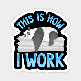 Cute & Funny This Is How I Work Lazy Panda Working Magnet