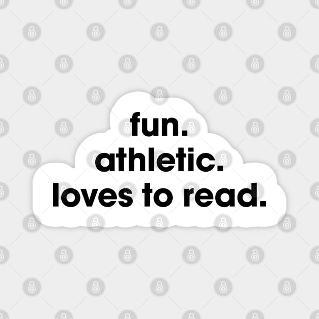 fun. athletic. loves to read. Magnet by Venus Complete