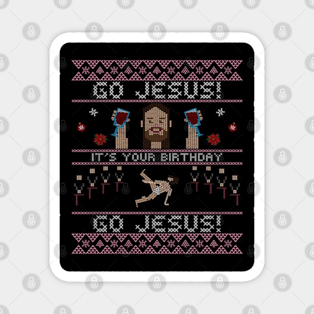 Go Jesus Its Your Birthday Ugly Christmas Magnet by PlimPlom