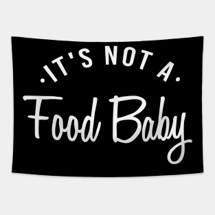 It's Not A Food Baby announcement pregnancy Tapestry