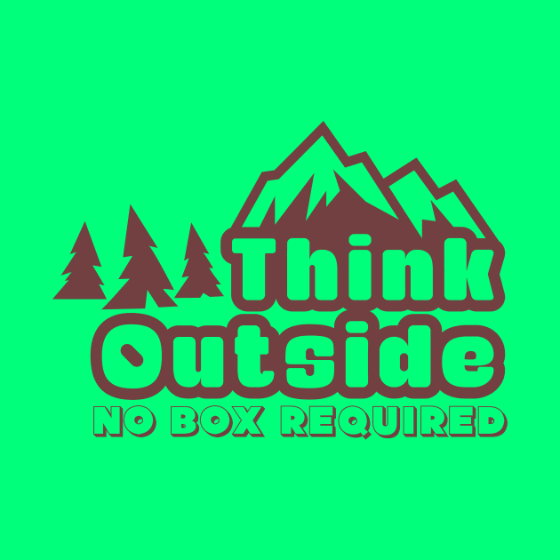 Think Outside No Box Required by adcastaway