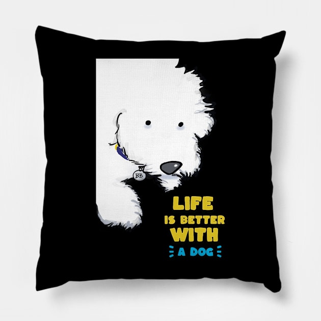 Life is Better with a Dog Pillow by Cheeky BB