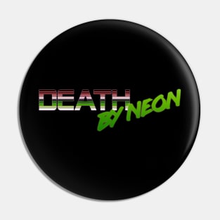 Death By Neon Logo Design - Official Product Color 5 - cinematic synthwave / horror / berlin school / retrowave / dreamwave t-shirt Pin