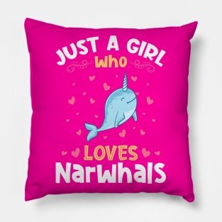 Just a Girl who loves Narwhals Pillow