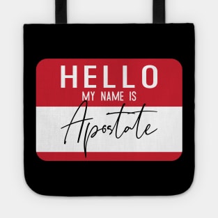 Hello My Name is Apostate Tote