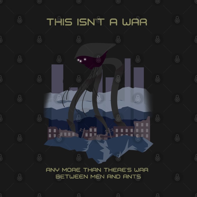 This is Not a War Alien Invasion Halloween Design by Up 4 Tee